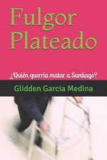 Fulgor Plateado: ?Quién querría matar a Santiago?