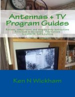 Antennas + TV Program Guides: Reviews, Comparisons, and Step-By-Step Instructions