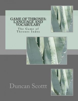 Game of Thrones: Language and Vocabulary: The Game of Thrones Index (Duncan M Scottt)(Brožovaná)