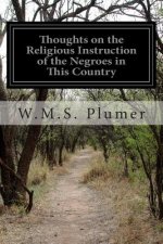 Thoughts on the Religious Instruction of the Negroes in This Country