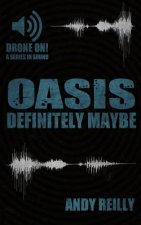 Oasis: Definitely Maybe: Here We Are But There We Were