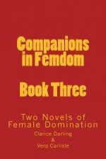 Companions in Femdom - Book Three: Two Novels of Female Domination