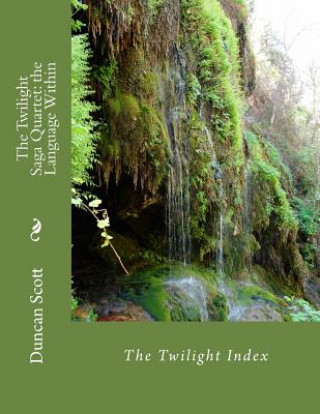 The Twilight Saga Quartet: the Language Within: The Twilight Index