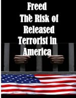 Freed: The Risk of Released Terrorist in America
