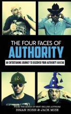 The Four Faces Of Authority: Discover Your Authority Avatar