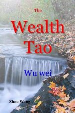 The Wealth Tao: Wu Wei