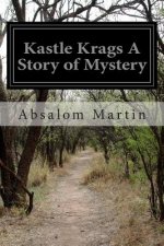 Kastle Krags A Story of Mystery