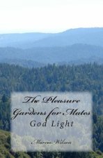 The Pleasure Gardens for Mates: God Light