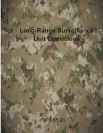 Long-Range Surveillance Unit Operations: FM 3-55.93