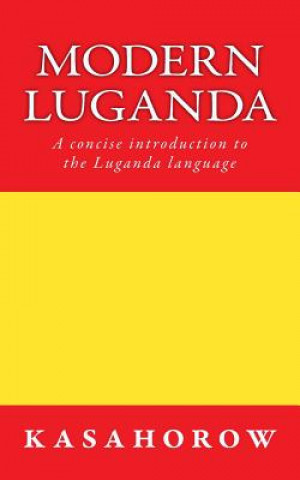 Modern Luganda: A concise introduction to the Luganda language