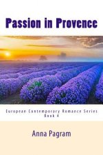 Passion in Provence: A sensual tale of romance and rapture
