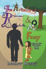 Adventures of Princess Stinkerdoodles and Mr. Fuzzy: Adventures of Princess Stinkerdoodles and Mr. Fuzzy