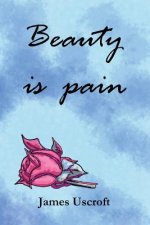 Beauty is pain