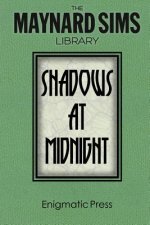 Shadows At Midnight.: The Maynard Sims Library. Vol. 1