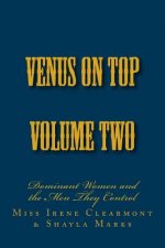 Venus on Top - Volume Two: Dominant Women and the Men They Control