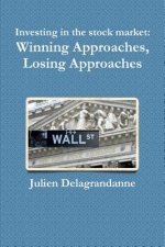 Investing in the Stock Market: Winning Approaches, Losing Approaches