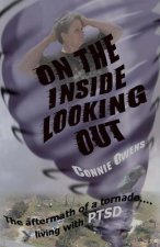 On The Inside Looking Out: The aftermath of a tornado....living with PTSD