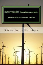 INNOVACIÓN. Energías renovables para conservar la casa común