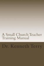 A Small Church Teacher Training Manual