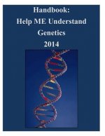 Handbook: Help ME Understand Genetics 2014