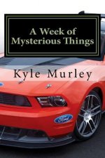 A Week of Mysterious Things
