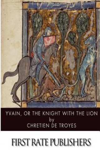 Yvain, or, The Knight with the Lion