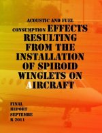 Acoustic and Fuel Consumption Effects Resulting from the Installation of Spiroid Winglets on Aircraft: Final Report