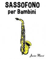 Sassofono Per Bambini: Canti Di Natale, Musica Classica, Filastrocche, Canti Tradizionali E Popolari!