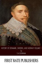 History of Denmark, Sweden, and Norway Volume 1