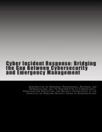 Cyber Incident Response: Bridging the Gap Between Cybersecurity and Emergency Management