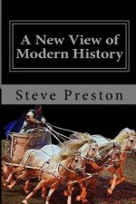 A New View of Modern History: Book 7 History of Mankind