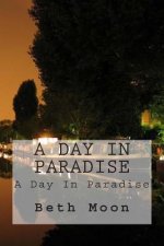 A Day in Paradise: A Day In Paradise