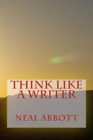 Think Like A Writer