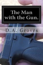 The man with the gun.