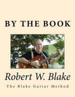 By The Book: (The Blake Guitar Method) aka/Pithy Guitar