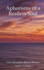 Aphorisms of a Restless Soul