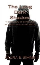 Long Dark Shadow