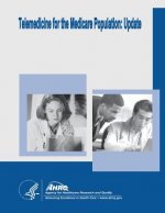 Telemedicine for the Medicare Population: Update: Evidence Report/Technology Assessment Number 131