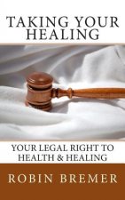 Taking Your Healing: Your Legal Right to Health & Healing