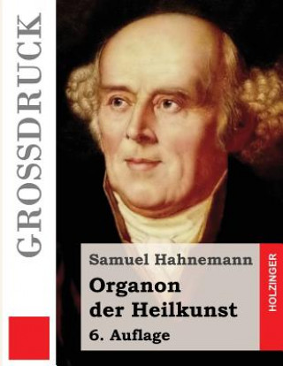 Organon der Heilkunst (Großdruck): 6. Auflage