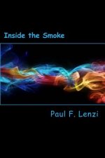 Inside the Smoke: A Centurial Collection of Poetry