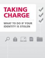 Taking Charge- What to Do If Your Identity is Stolen