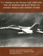 U.S. Marines in the Persian Gulf, 1990-1991 - THE 3D MARINE AIRCRAFT WING IN DESERT SHIELD AND DESERT STORM