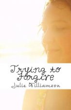 Trying to Forgive: A Holmes Industries Story