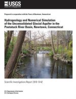 Hydrogeology and Numerical Simulation of the Unconsolidated Glacial Aquifer in the Pootatuck River Basin, Newtown, Connecticut