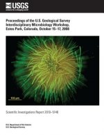 Proceedings of the U.S. Geological Survey Interdisciplinary Microbiology Workshop, Estes Park, Colorado, October 15?17, 2008