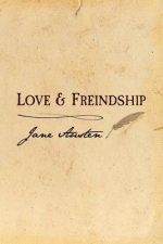 Love and Freindship: Original and Unabridged