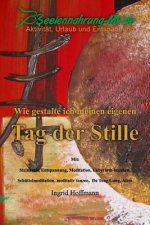 Tag der Stille: Wie gestalte ich meinen eigenen Tag der Stille