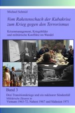 Drei Transitionskriege und ein nuklearer Sündenfall: Militärische Zäsuren in Vietnam 1963-72, Nahost 1967 und Südasien 1971