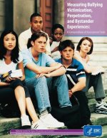 Measuring Bullying Victimization, Perpetration, and Bystander Experiences: A Compendium of Assessment Tools